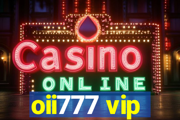 oii777 vip